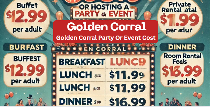 How much does it cost to have a party or event at Golden Corral?