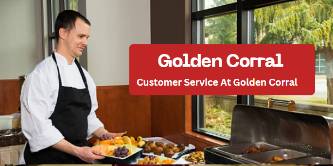 What is the customer service like at Golden Corral?