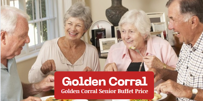 Golden Corral Senior Buffet Price & Discounts: 2024 Menu Guide